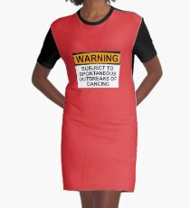 WARNING : SUBJECT TO SPONTANEOUS OUTBREAKS OF DANCING Graphic T-Shirt Dress