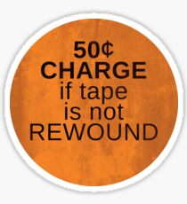 50 Cent Charge if Tape is not Rewound Sticker