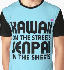 Kawaii on the Streets, Senpai in the sheets Graphic T-Shirt