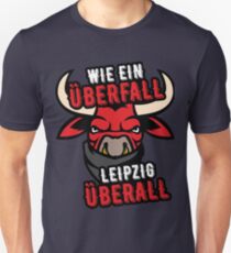 WIE EIN ÜBERFALL - LEIPZIG ÜBERALL Unisex T-Shirt