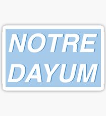 Notre Dayum Sticker