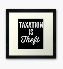 Taxation is theft - Tax lover Framed Print