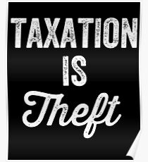 Taxation is theft - Tax lover Poster