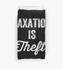 Taxation is theft - Tax lover Duvet Cover