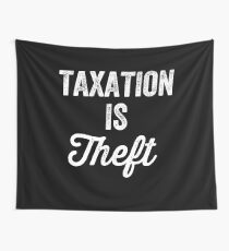 Taxation is theft - Tax lover Wall Tapestry