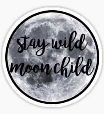 STAY WILD MOON CHILD Sticker