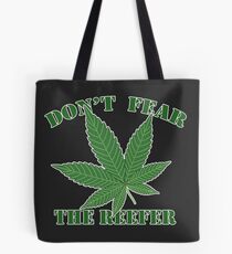 Don't Fear the Reefer Tote Bag