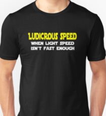 Ludicrous Speed Unisex T-Shirt