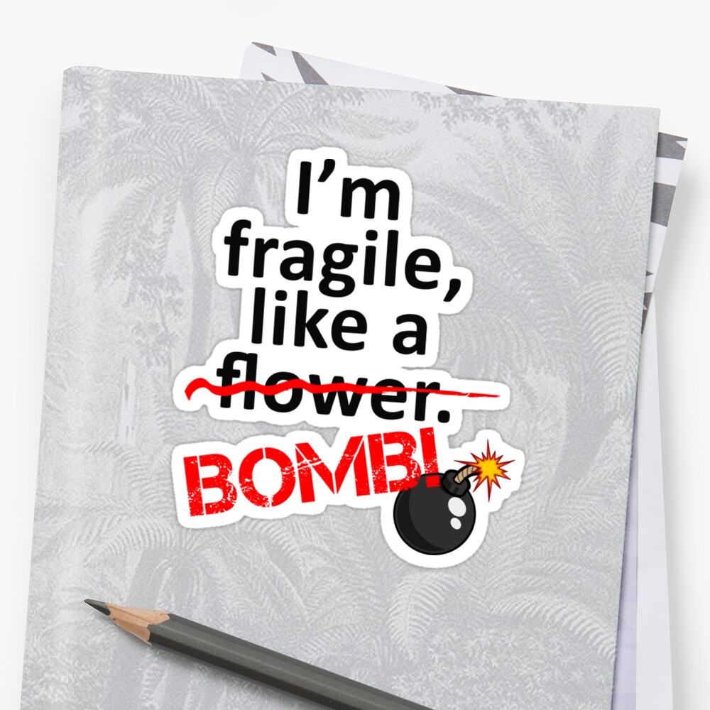 "Fragile Like A Bomb" Sticker By GentryRacing | Redbubble