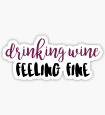Drinking Wine Feeling Fine Quote Sticker