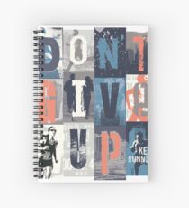 Don't Give Up, Keep Running Spiral Notebook