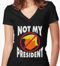 Trump Not My President Women's Fitted V-Neck T-Shirt