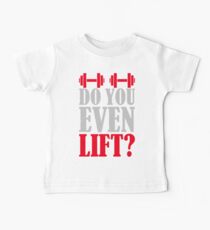 Do you even lift? Baby Tee