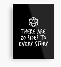 There Are 20 Sides to Every Story - Dungeons and Dragons (White) Metal Print