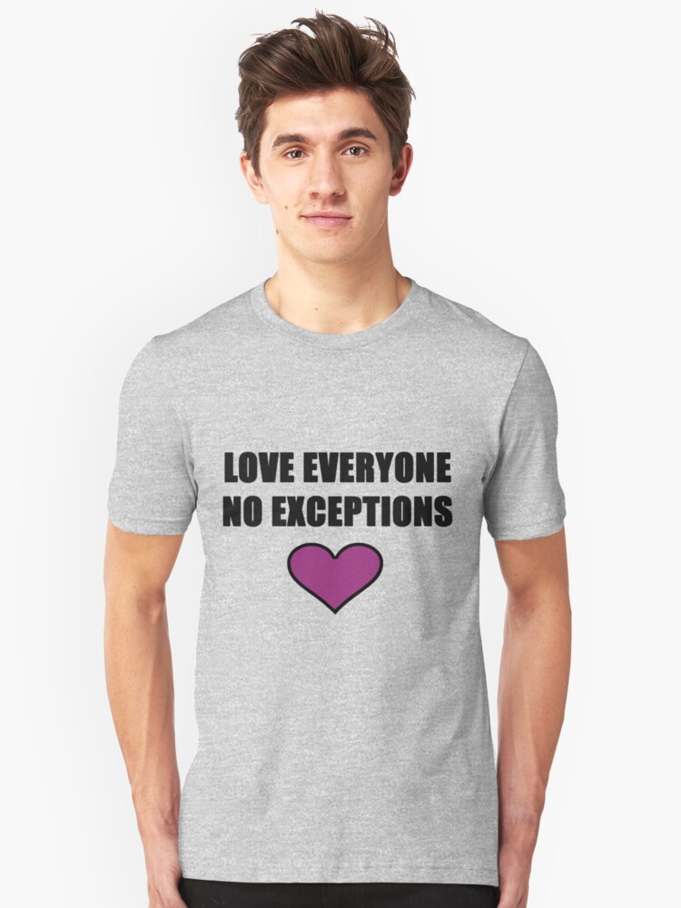 EXCEPTIONS\u0027 NO \u0027LOVE T-Shirt teesbybean by EVERYONE,