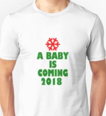 A BABY IS COMING 2018 TSHIRT Unisex T-Shirt