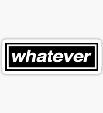 Whatever - OASIS Band Tribute Sticker