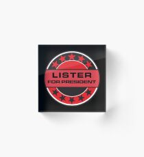 Lister For President Acrylic Block