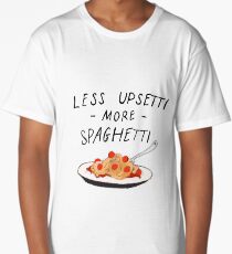 Less Upsetti More Spaghetti Long T-Shirt