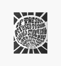 If the sun refused to shine Art Board Print
