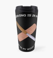 Taza de viaje LA TALLA DE MADERA ESTÁ EN MI SANGRE