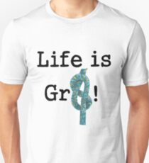 Life is Gr8 Unisex T-Shirt