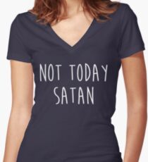 Not Today Satan T-Shirt Women's Fitted V-Neck T-Shirt