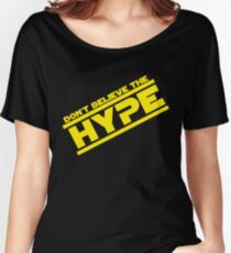 DON'T BELIEVE THE HYPERSPACE Women's Relaxed Fit T-Shirt
