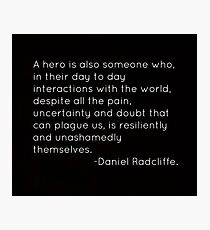 Hero Quote Photographic Print