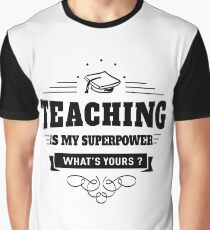 Teaching is my Superpower Graphic T-Shirt