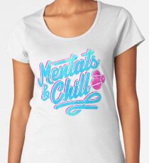 Mentats & Chill Women's Premium T-Shirt