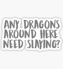 any dragons around here need slaying? Sticker