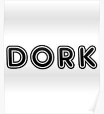 Dork Funny Design Poster
