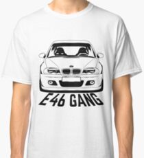 E46 Gang Shirts Classic T-Shirt