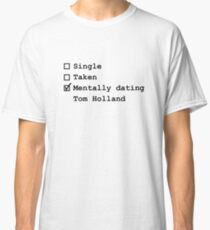 Mentally Dating - Tom Holland Classic T-Shirt