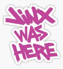Jinx was here Sticker