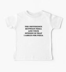 Pizza Or Your Opinion Baby Tee