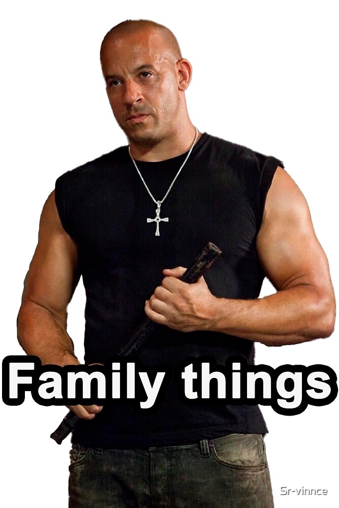 "Vindiesel FamilyMeme" by Srvinnce Redbubble
