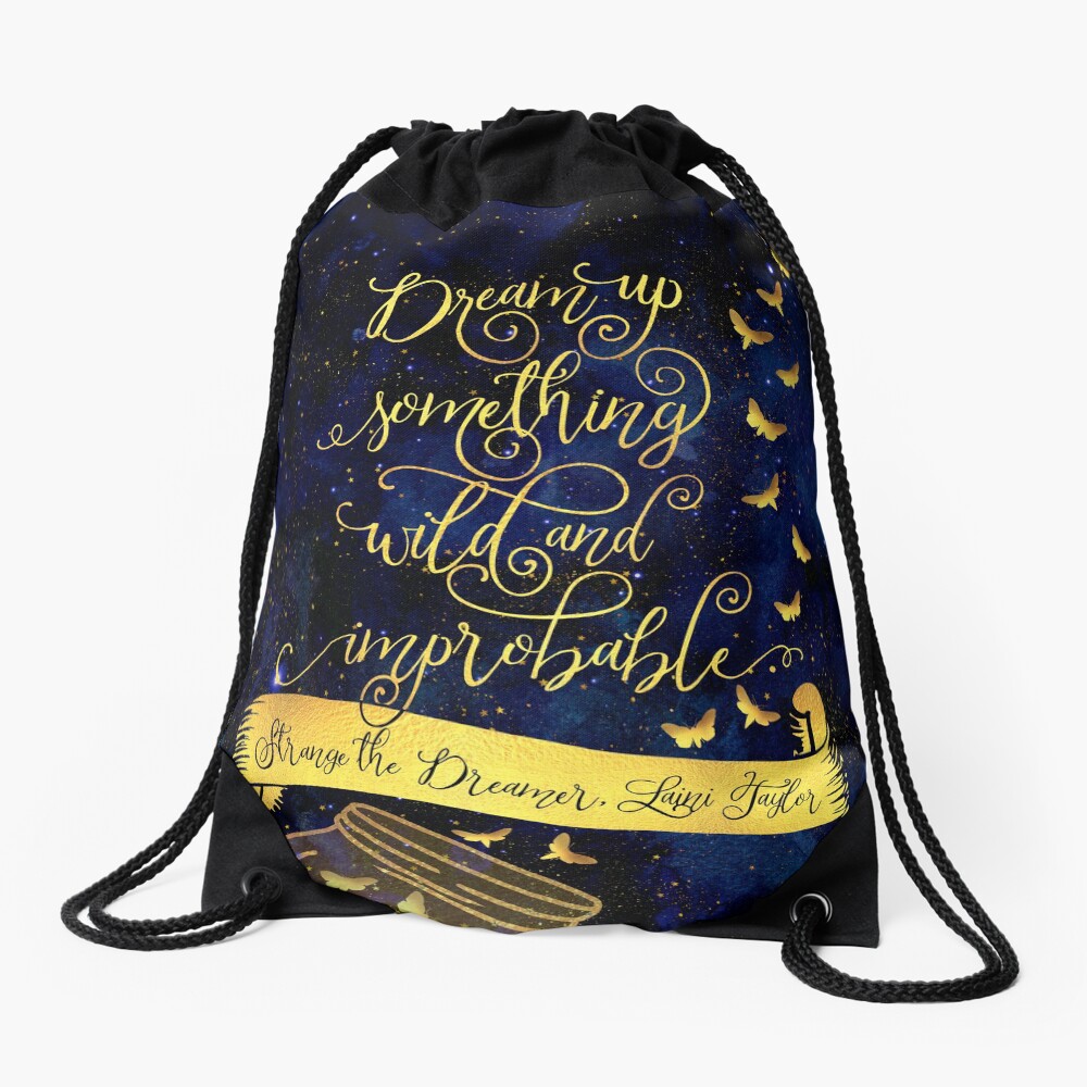 Dream up something wild and improbable. Strange the Dreamer Drawstring Bag