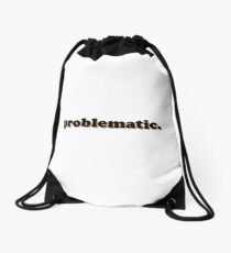Problematic Drawstring Bag