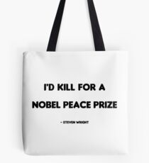 Kill for a Nobel Peace Prize Tote Bag