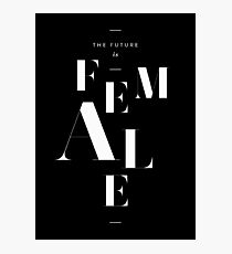 The Future is Female Photographic Print