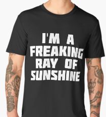 I'm A Freaking Ray Of Sunshine | Happy Sarcastic T-Shirt Men's Premium T-Shirt