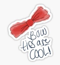 Bow Ties are Cool Sticker