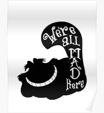 We're All Mad Here Cheshire Poster