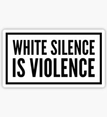 white silence is violence Sticker