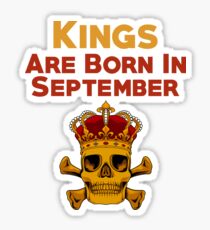 Kings Are Born In September Sticker