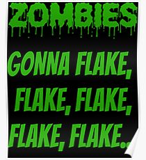 Funny Halloween Zombies Gonna Flake Design Poster
