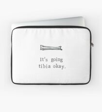 It's Going Tibia Okay Laptop Sleeve