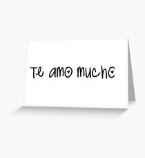 Te Amo Mucho Greeting Card
